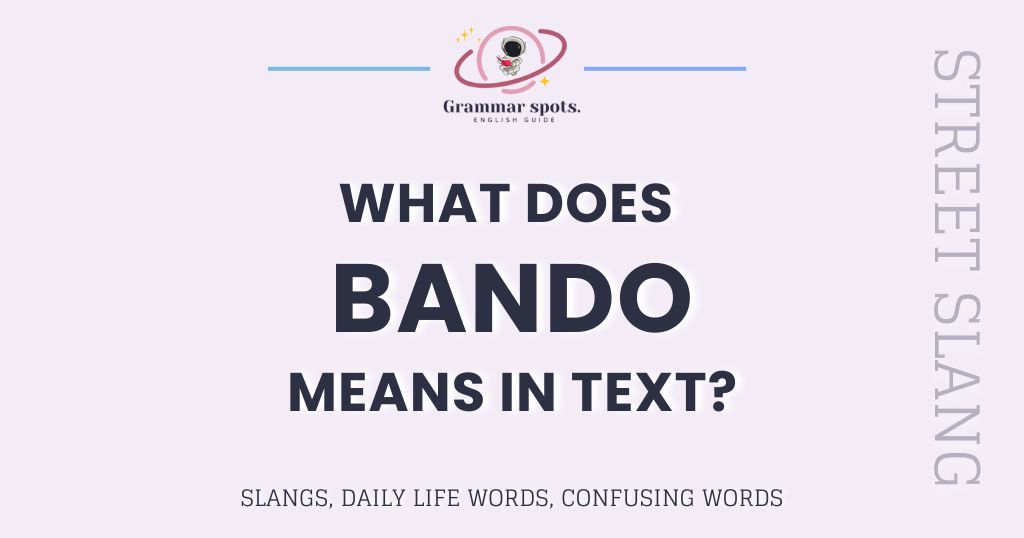 Bando Meaning: What Does This Street Slang Actually Mean?