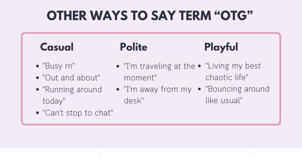 Better Ways to Say OTG mean the Same Thing