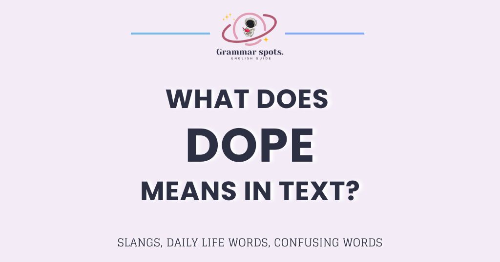 Dope Meaning Explained: How to Use It Without Sounding Awkward