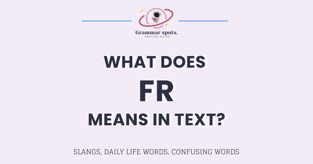 FR Meaning in Chat: What Those Two Letters Really Mean