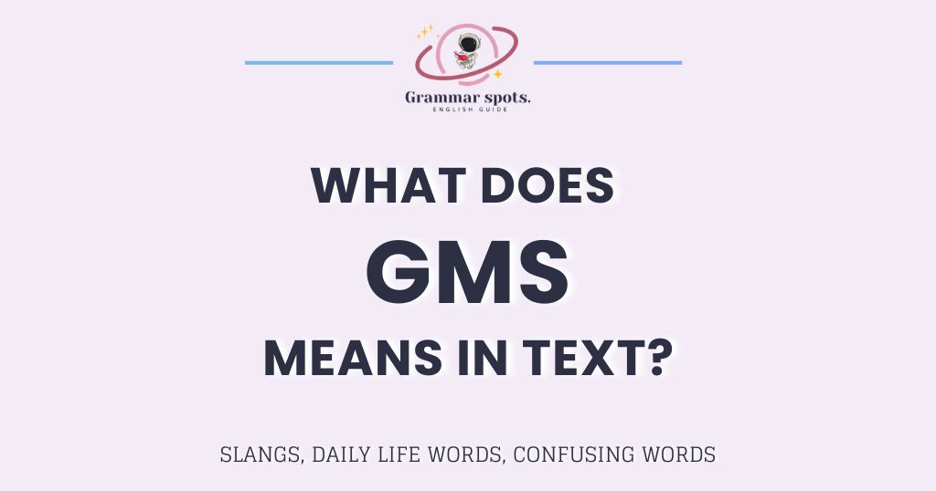 GMS Meaning: What It Really Means in Texts, Snapchat, and Real Life