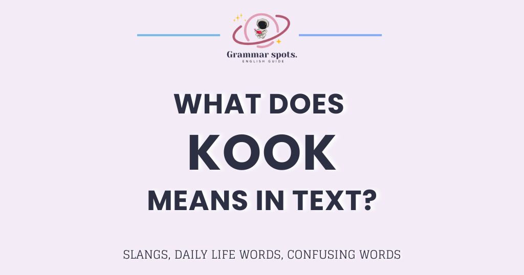 KOOK MEANING: What It Really Means (And When You'll Sound Ridiculous Using It)