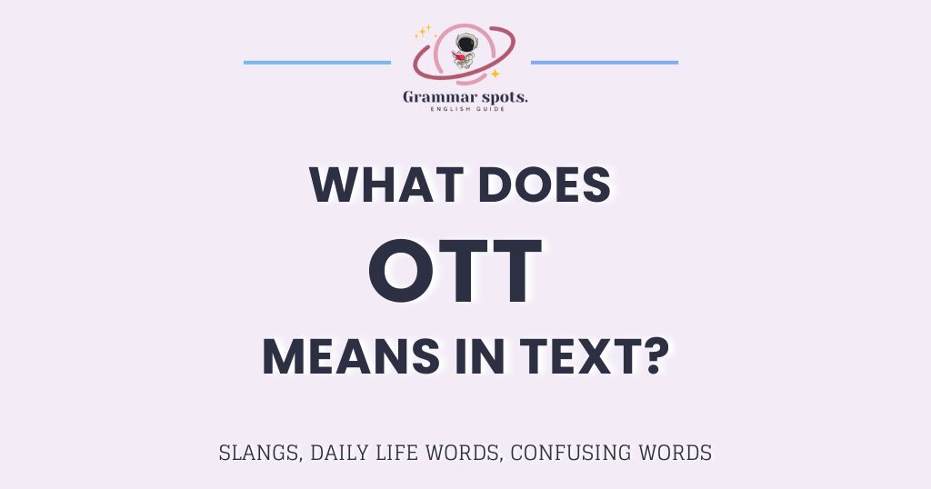 OTT Meaning: What It Really Means in Texts, Streaming, and Everyday Life