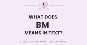 What Does BM Mean in Texting? The Answer Depends Who's Saying It