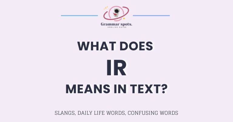 What Does IR Mean in Text? Here's What People Actually Use It For