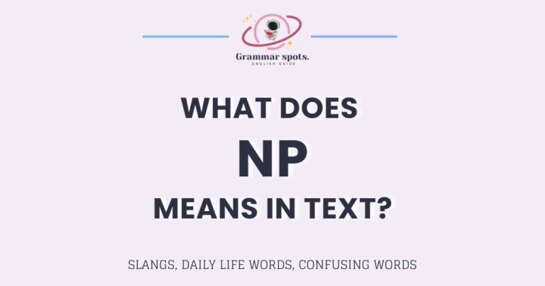 What Does NP Mean in Text? The Real Meaning (And When It Feels Wrong)