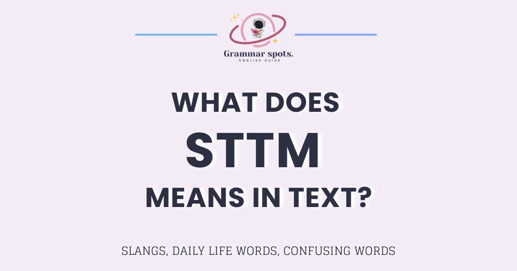 What Does STTM Mean in Text? Acronym That Changes With Context