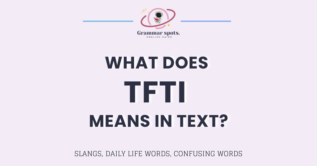 What Does TFTI Mean? (And How to Respond Without Making It Worse)