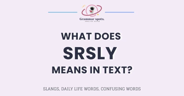 SRSLY Meaning in Chat: Why This 6-Letter Word Confuses Everyone