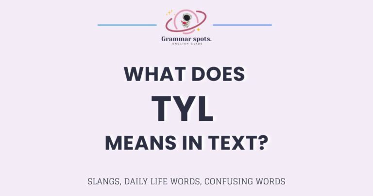TYL Meaning in Chat: What It Really Means When Someone Says It