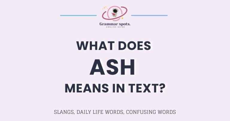 What Does ASH Mean in Text? The Answer Changes Based on Context