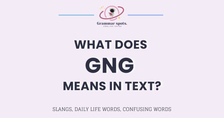 What Does GNG Mean in Text? The Real Answer