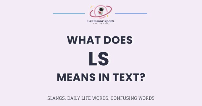 What Does LS Mean? The Text Abbreviation That Changes Everywhere