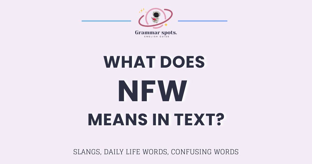What Does NFW Mean in Text? The Meaning Nobody Actually Explains