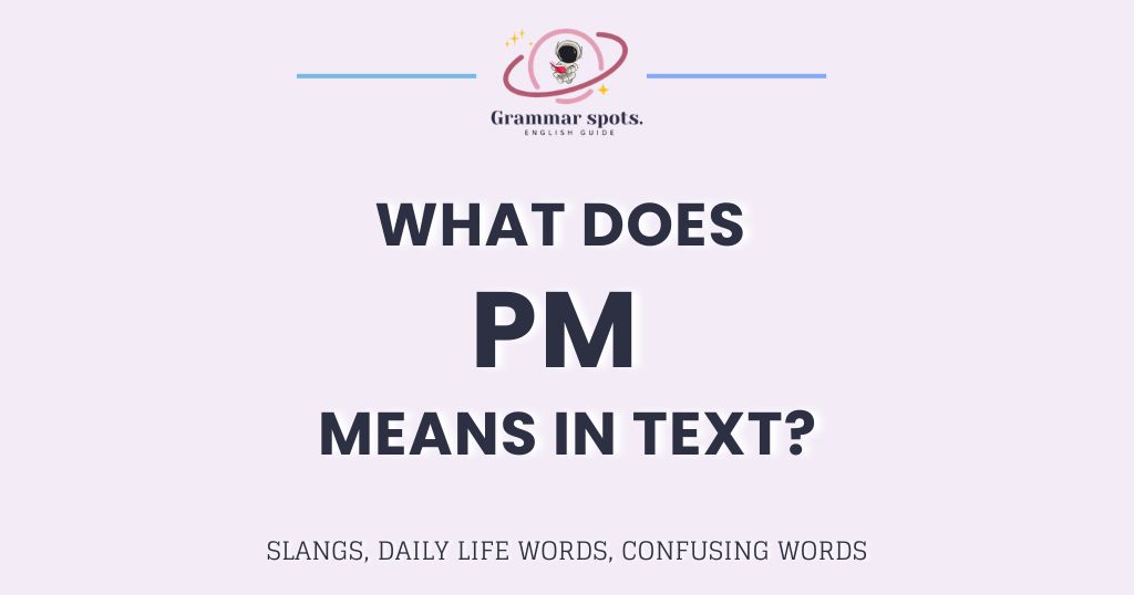 What Does PM Mean in Text? Here's What They Really Want