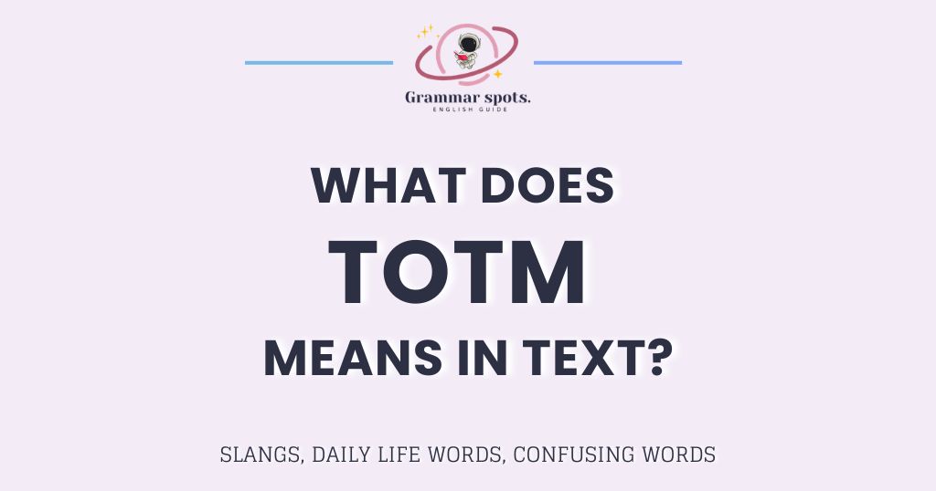 What Does TOTM Mean in Text? It's Not What You'd Guess
