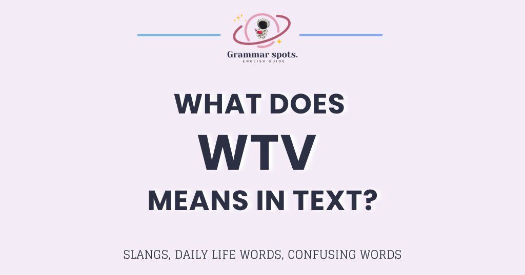 What Does WTV Mean in Text? Depends Who Sent It