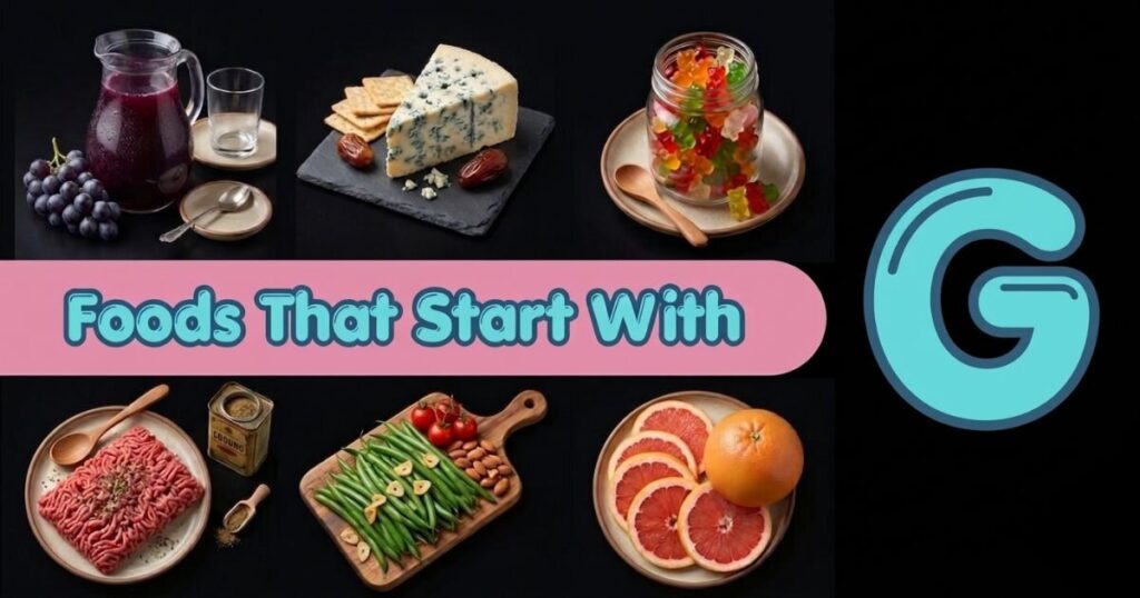 Foods That Start With G: Complete List of Fruits, Vegetables, Snacks, and More