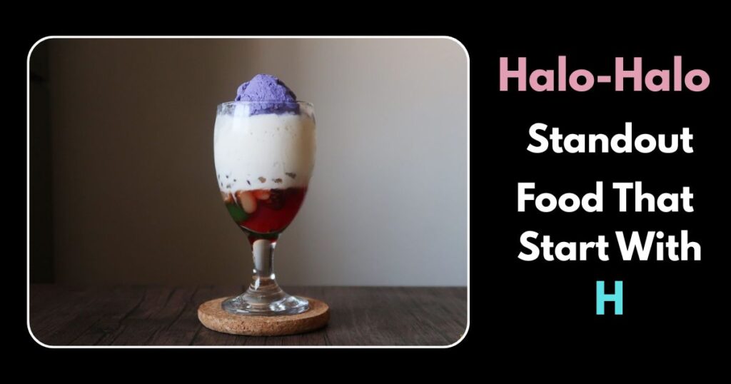 Halo-Halo Food That Start With H