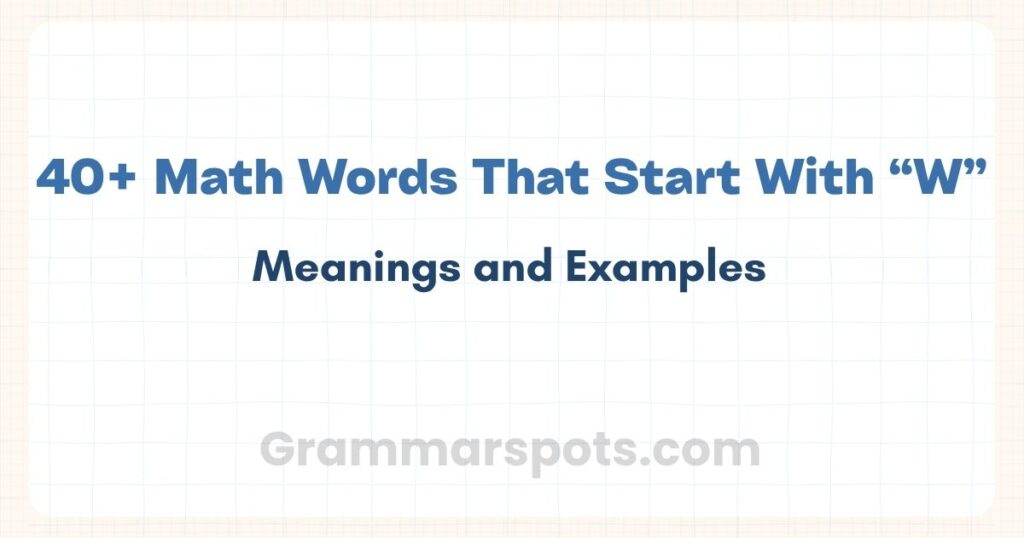 40+ Math Words That Start With W (With Meanings and Examples)