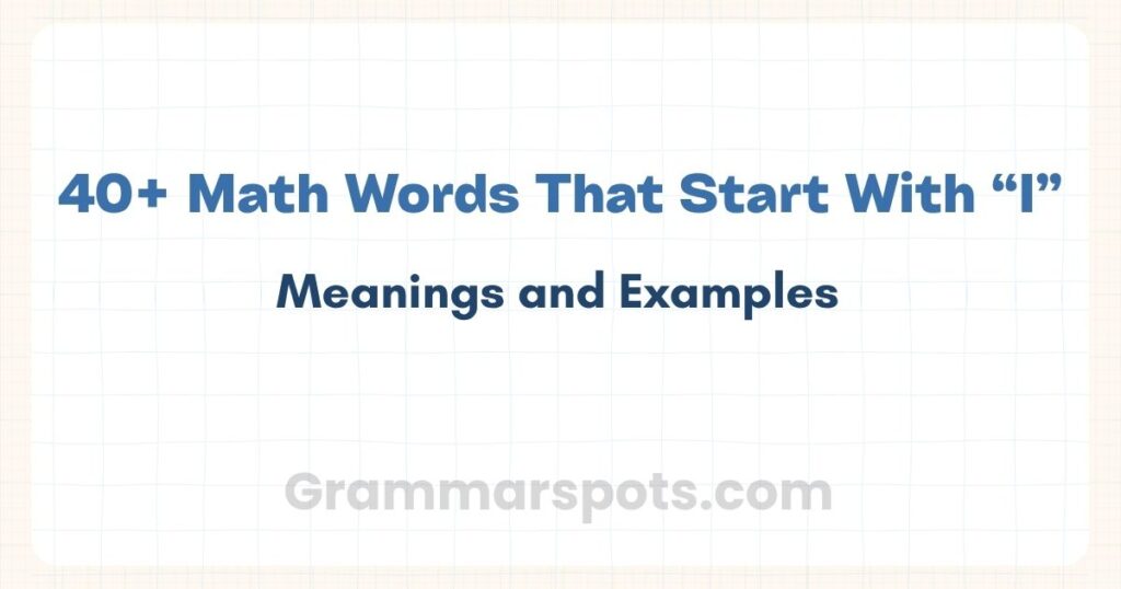 40+ Math Words That Start With I (With Meanings and Examples)