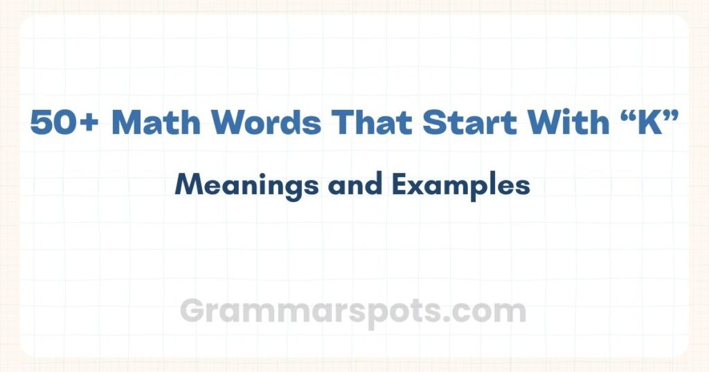50+ Math Words That Start With K (With Meanings and Examples)