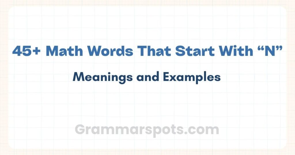 45+ Math Words That Start With N (With Meanings and Examples)
