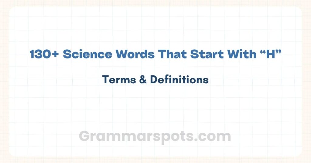 Science Words That Start With H | Terms & Definitions