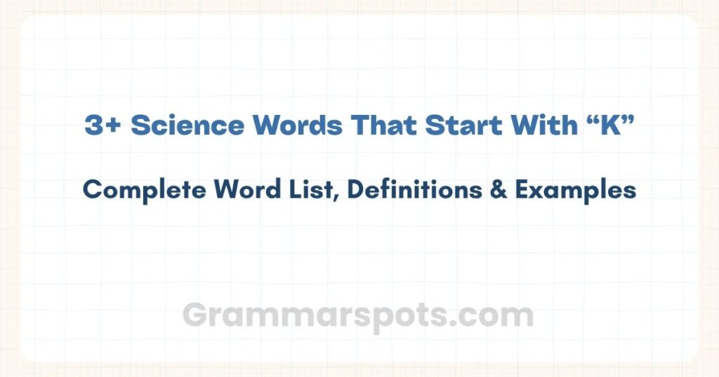 Science Words That Start With K | Complete Word List & Definitions