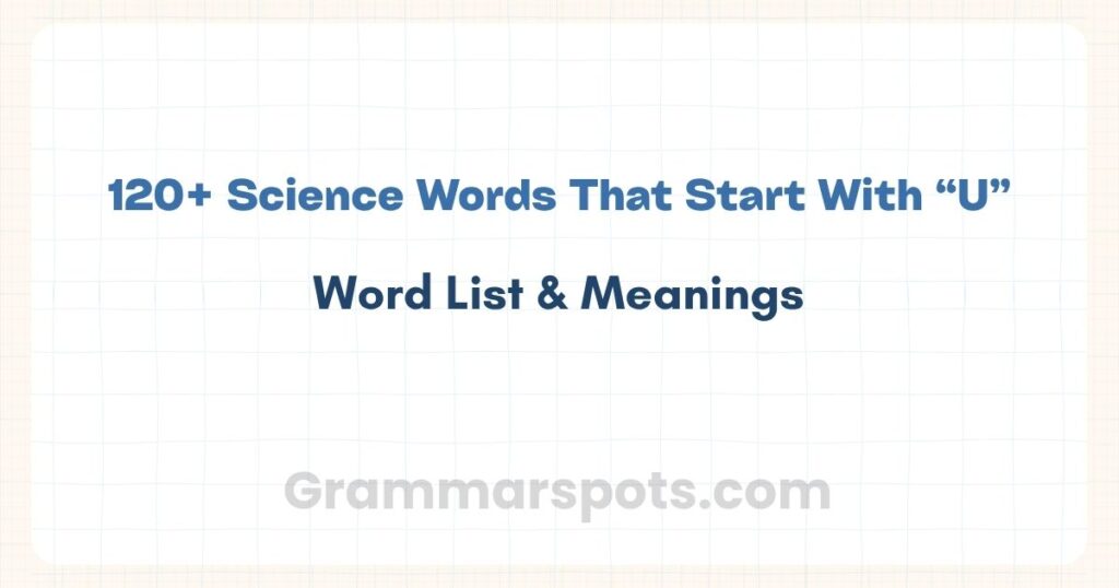 Science Words That Start With U | Word List & Meanings