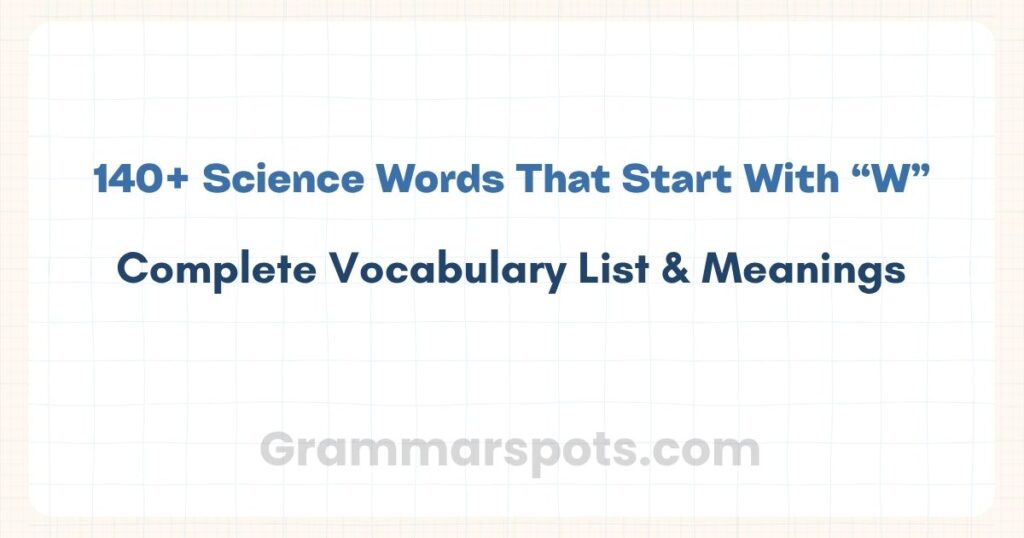Science Words That Start With W | Complete Vocabulary List & Meanings