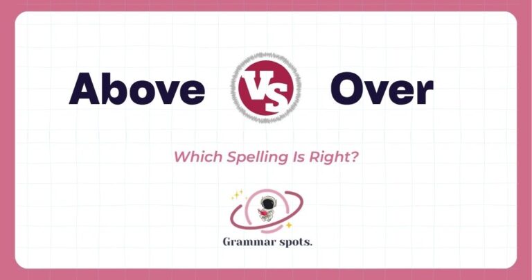 Above vs. Over: How to Choose the Right Word