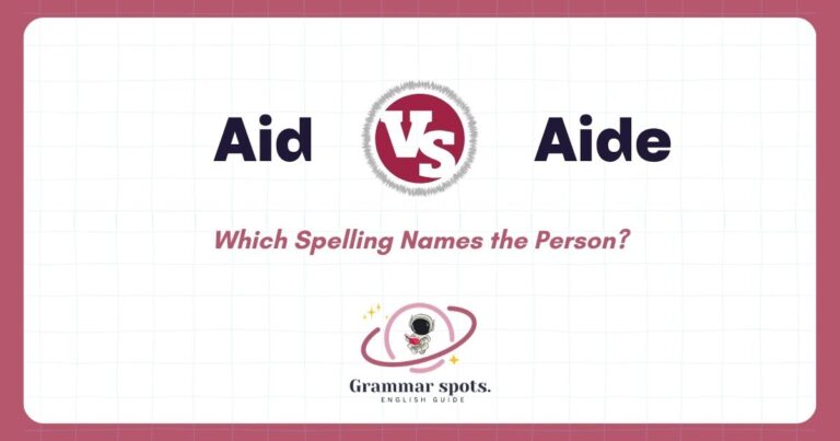 Aid vs. Aide: Which Spelling Names the Person?