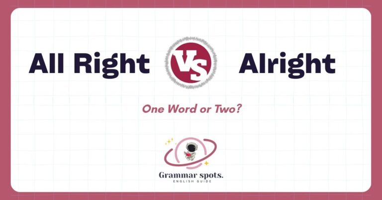All Right vs. Alright: Which Spelling Should You Use?