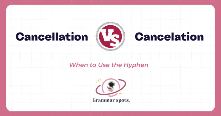Cancellation vs. Cancelation: Which Spelling Is Correct?