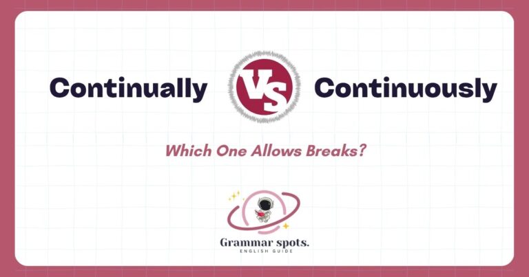 Continually vs. Continuously: Which One Allows Breaks?