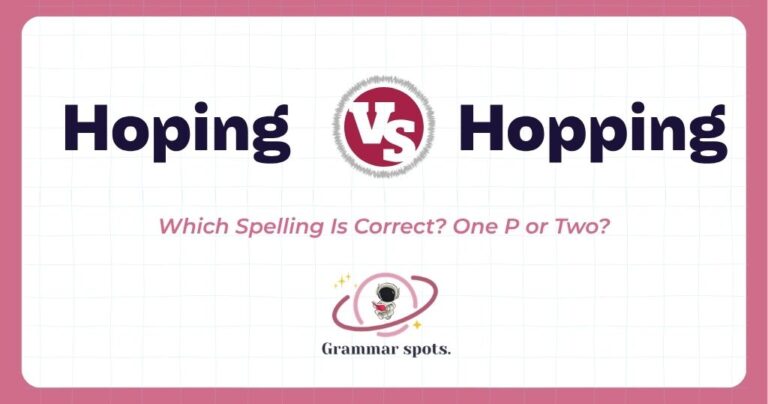 Hoping vs. Hopping: One P or Two?