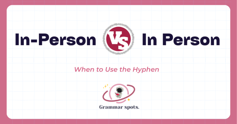 In-Person vs. In Person: When to Use the Hyphen