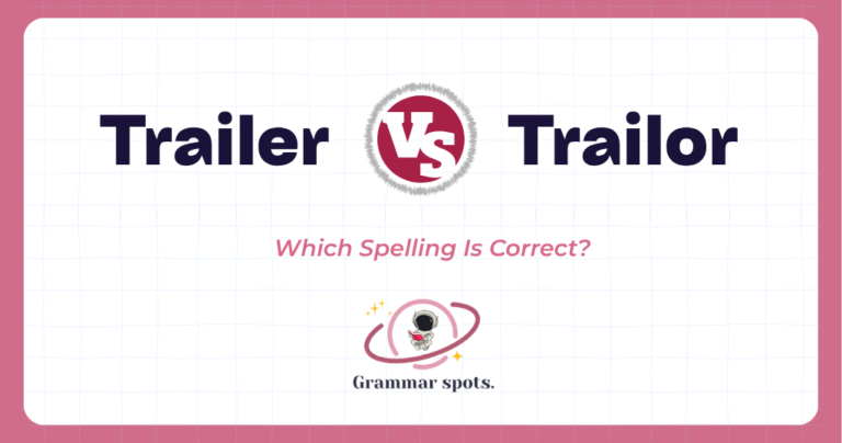 Trailer or Trailor: Which Spelling Is Correct