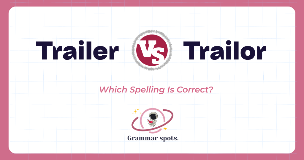 Trailer or Trailor: Which Spelling Is Correct