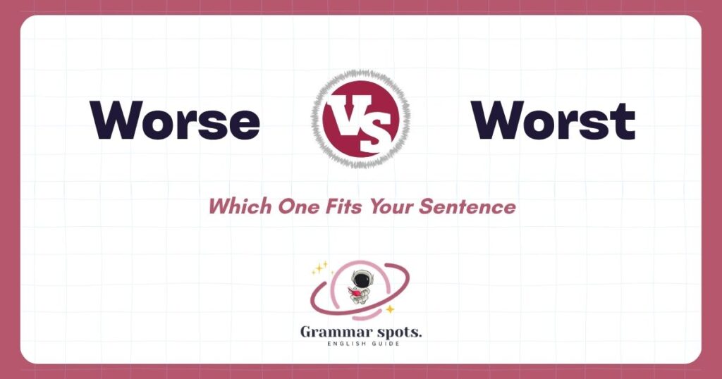 Worse vs. Worst: Which One Fits Your Sentence