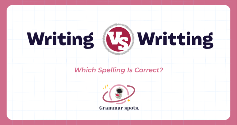 Writing or Writting: Which Spelling Is Correct?